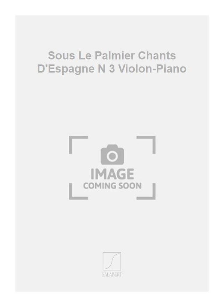 Sous Le Palmier Chants D'Espagne N 3 Violon-Piano